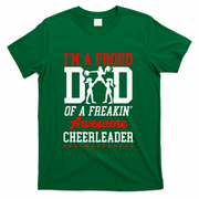 Cheer Cheerleading Dad Father IM A Proud Dad Of A Freakin T-Shirt