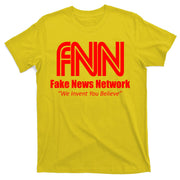 Fake News Network FFN We Invent You Believe Donald Trump T-Shirt