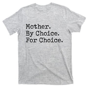 Feminist Rights Mother By Choice For Choice Pro Choice T-Shirt