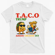 Funny Taco Trump Always Chickens Out T-Shirt