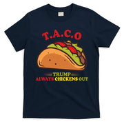 Funny Taco Trump Always Chickens Out T-Shirt