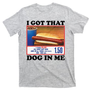 I Got That Dog In Me Costco T-Shirt