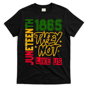 Juneteenth 1865 Black History Month They Not Like Us T-Shirt