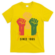 Juneteenth Since 1865 T-Shirt