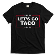 Lets Go Taco Funny Donald Trump T-Shirt