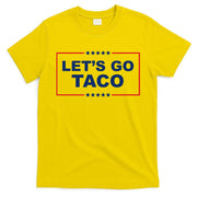 Lets Go Taco Funny Donald Trump T-Shirt