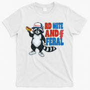 Red White And Feral Funny Raccoon 4th Of July T-Shirt