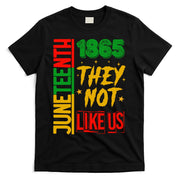 They Don't Like Us Juneteenth 1865 Pride T-Shirt