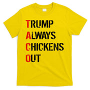 Taco Trump Always Chickens Out T-Shirt