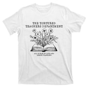 Tortured Teachers Department Funny Teacher T-Shirt
