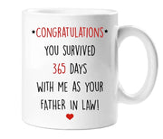 1st Anniversary Mug Congratulations You Survived 365 Days With Me As Your Father In Law First Anniversary Gift Present Daughter Novelty