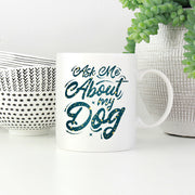 Ask Me About My Dog with star font Mugs