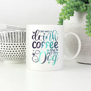 Drink Coffee And Pet My Dog with Green Galaxy font Mugs