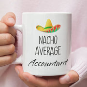 Funny Accountant Coffee Mug Nacho Average Accountant Coffee Mug Accountant Gift Tax Season Mug Tax Preparer Gift Funny Accounting Cups