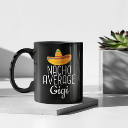 Gigi Gifts Nacho Average Gigi Mug Funny Gigi Gift Gigi Gift Ideas Birthday Gift for Gigi Christmas Mother39s Day Gift Gigi Coffee Mug Tea Cup