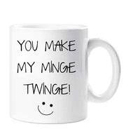 Minge Mug You Make My Minge Twinge Funny Novelty Cup Boyfriend Girlfriend Valentines Funny Gift Ceramic
