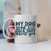 My Dog And I Talk Shit About You with star font Mugs