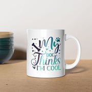 My Dog Thinks I_m Cool with Green Galaxy font Mugs