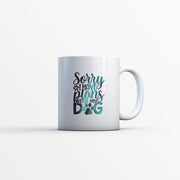 Sorry I have Plants With My Dog with Green Galaxy font Mugs
