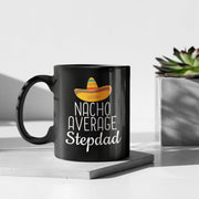 Stepdad Gifts Nacho Average Step Dad Mug Funny Step Dad Gift Idea Birthday Gift for Stepdad Christmas Fathers Day Stepdad Coffee Mug Tea Cup